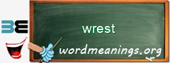 WordMeaning blackboard for wrest